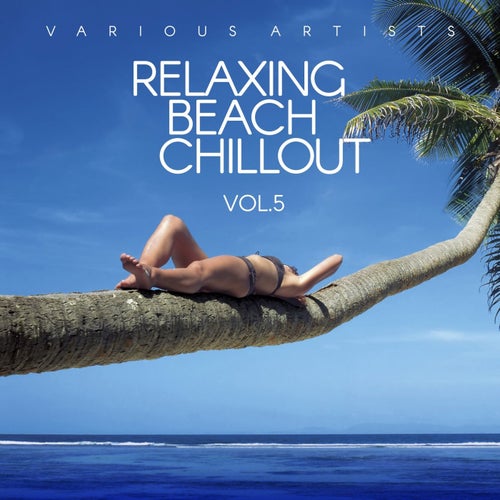 Relaxing Beach Chillout, Vol. 5