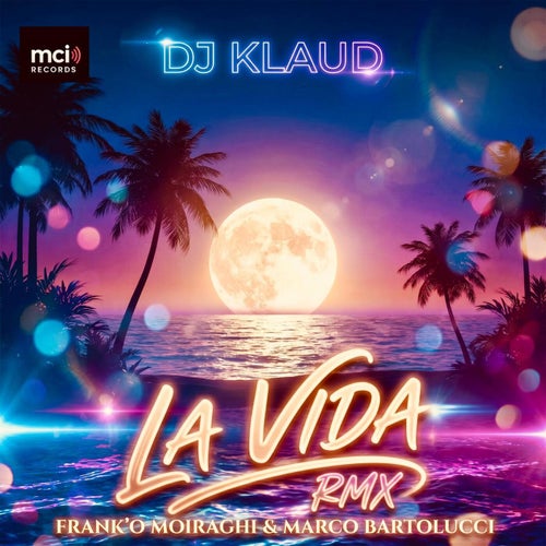 La Vida - Moiraghi&Bartolucci Remix