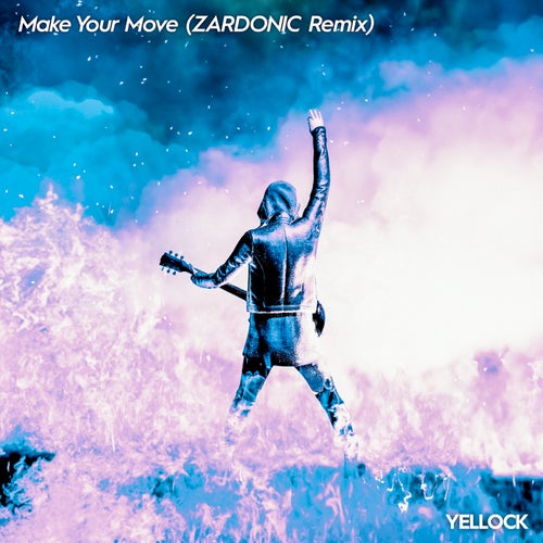 Make Your Move (Zardonic Remix)