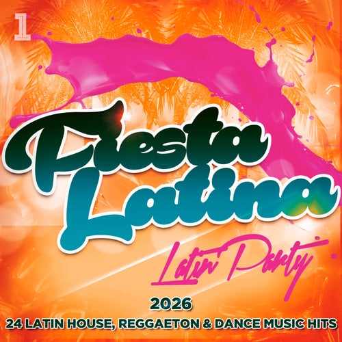 Fiesta Latina - Latin Party 2026 - 24 Latin House, Reggaeton & Dance Music Hits