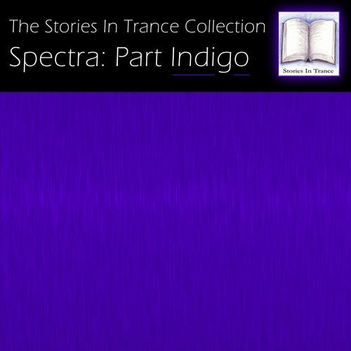 Cover art for The Stories In Trance Collection: Spectra, Pt. Indigo