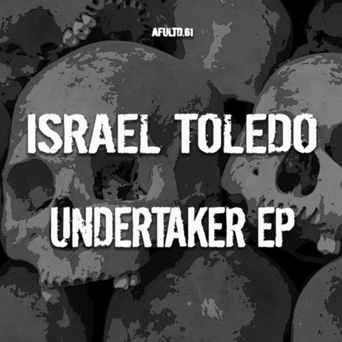 Israel Toledo - Undertaker EP