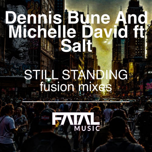 Dennis Bune x Michelle David x Salt — Still Standing (2026)