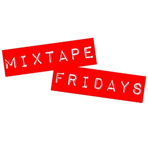 Mixtape Fridays