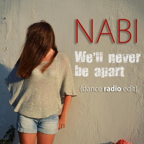 We'll Never Be Apart (Dance Radio Edit)