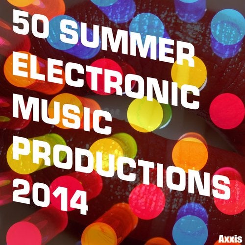 50 Summer Electronic Music Productions 2014