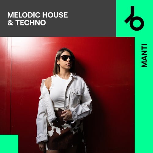 Manti curates Melodic House & Techno