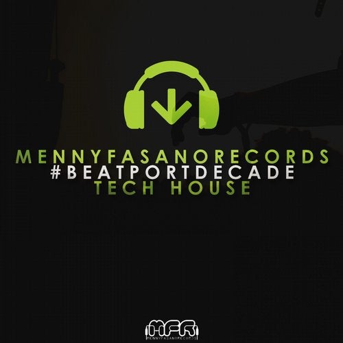 MENNYFASANORECORDS #BeatportDecade Tech House