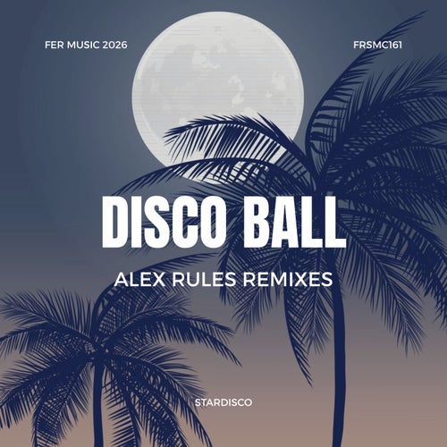 Disco Ball (Alex Rules Remixes)