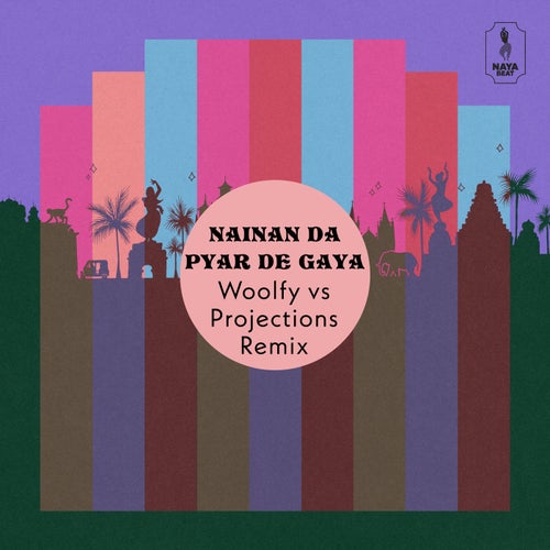 Nainan Da Pyar De Gaya (Woolfy vs Projections Remix)