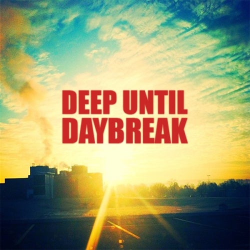 The Deep Until Daybreak Chart - Feb 2013