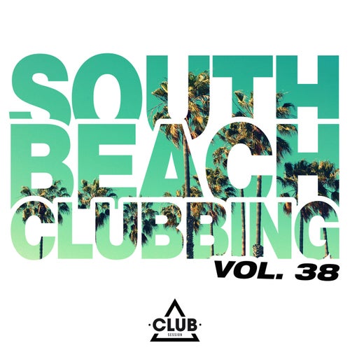 South Beach Clubbing Vol. 38