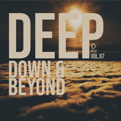 Deep Down & Beyond, Vol.07 [RH2COMP2662] - RH2 (Deep House) Album Cover