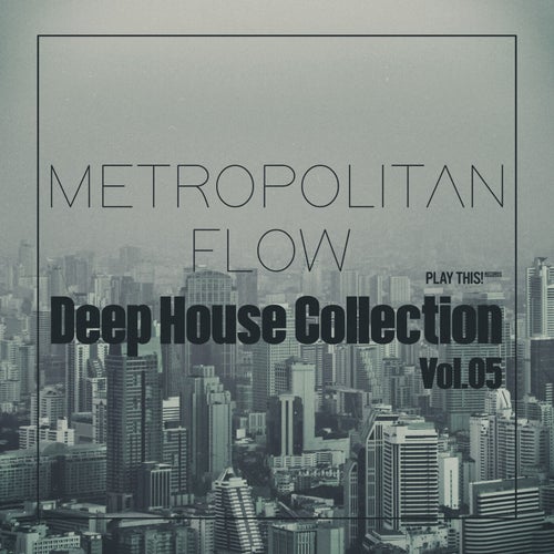 Metropolitan Flow- Deep House Collection, Vol.05 (2025) - Deep House