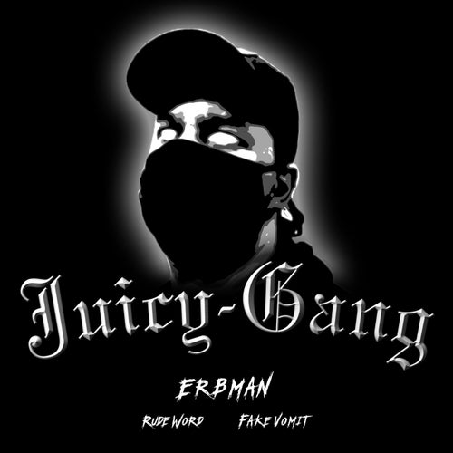 Erbman - Juicy Gang 001 (JUICYGANG001)