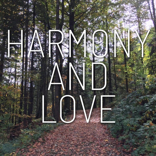 Harmony and Love