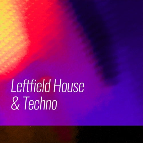 Peak Hour Tracks: Leftfield House & Techno