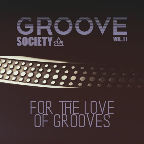 Groove Society - For The Love Of Grooves., Vol.11
