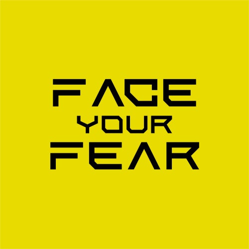 Face your Fear