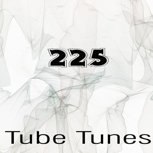 Tube Tunes, Vol.225