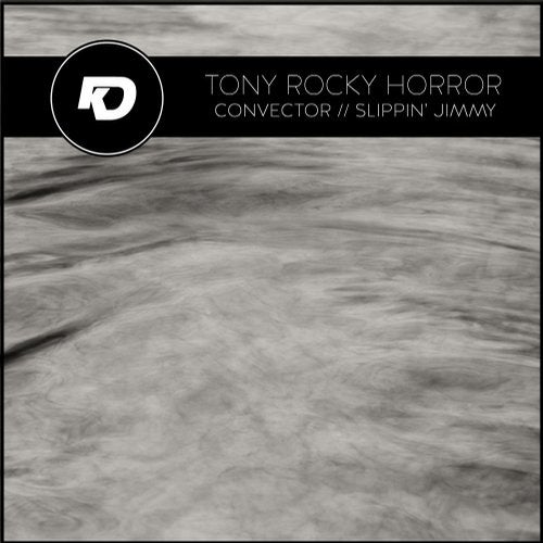 Tony Rocky Horror - Convector / Slippin Jimmy 2018 [EP]
