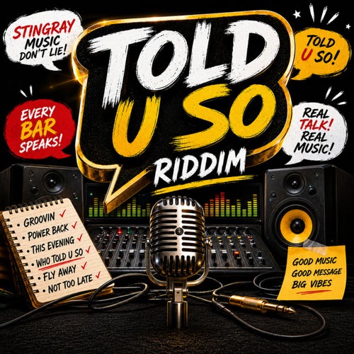 Told U So Riddim