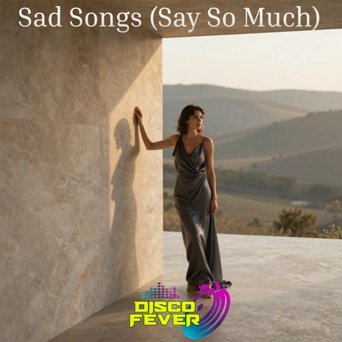 Sad Songs (Say So Much)