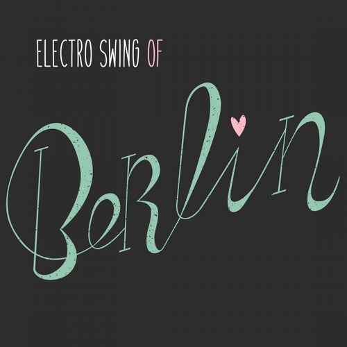 Electro Swing of Berlin