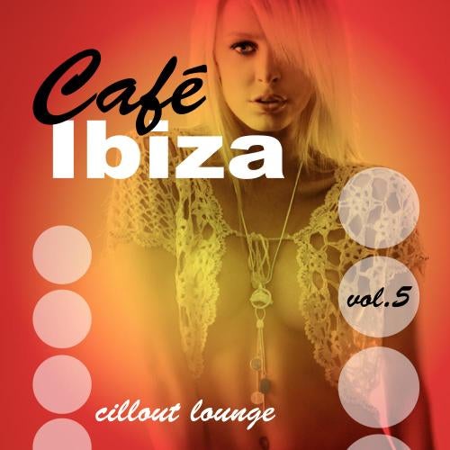 Cafe Ibiza Chillout Lounge Volume 05