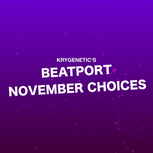 KRY'S BEATPORT NOVEMBER CHOICES