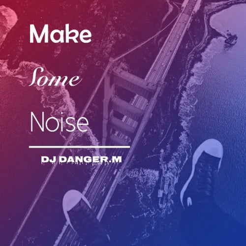 Make Some Noise