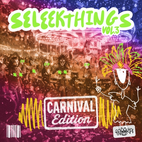SeleekThings, Vol. 3 CarnivalEdition