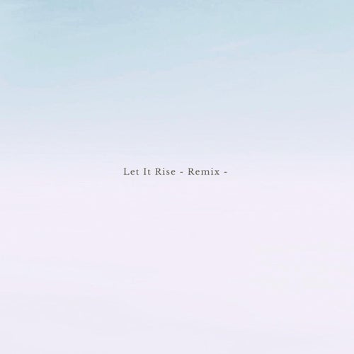 Let It Rise (Remix)