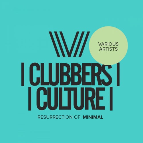 Clubbers Culture: Resurrection Of Minimal