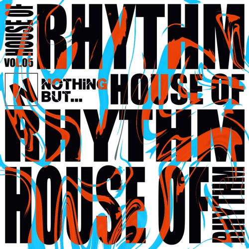 Nothing But... House of Rhythm, Vol. 05 (2025) - Tech House,Funky House