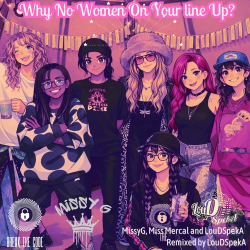 Why Are There No Women On Your Line-Up? (LouDSpekA Remix)