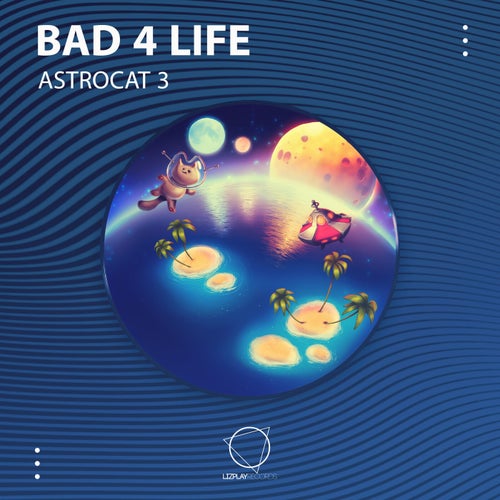  Bad 4 Life - Astrocat 3 (2024) 