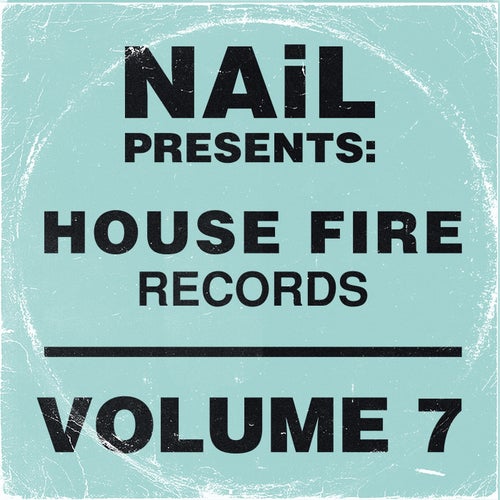 NAiL presents House Fire Records, Vol.7