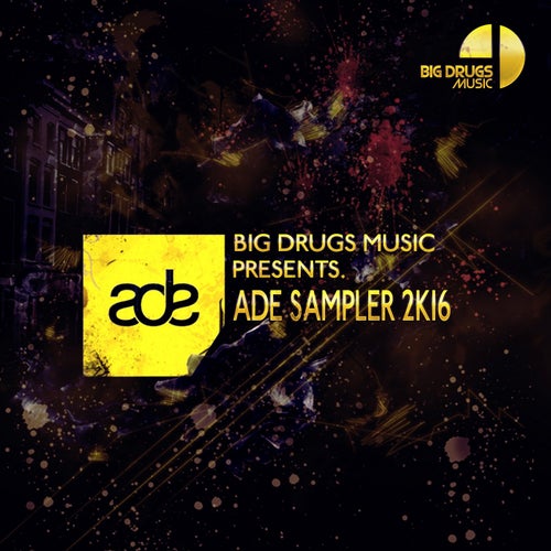 BIG DRUGS MUSIC ADE SAMPLER 2016
