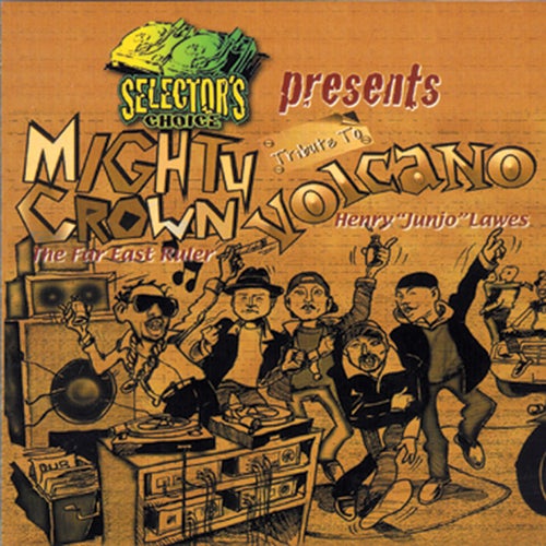 Selector's Choice Presents: Mighty Crown Tribute To Volcano