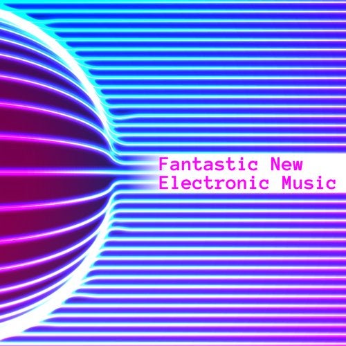 Cover art for Fantastic New Electronic Music