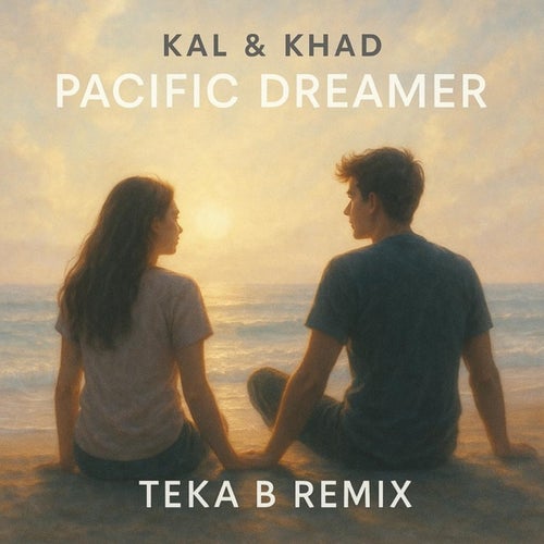 Pacific Dreamer (Teka B Original Remix)
