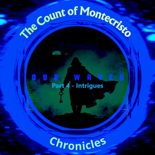 Monte Cristo, Pt. 4 - Intrigues