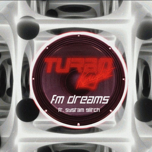 FM Dreams (feat. Syst3m Glitch)
