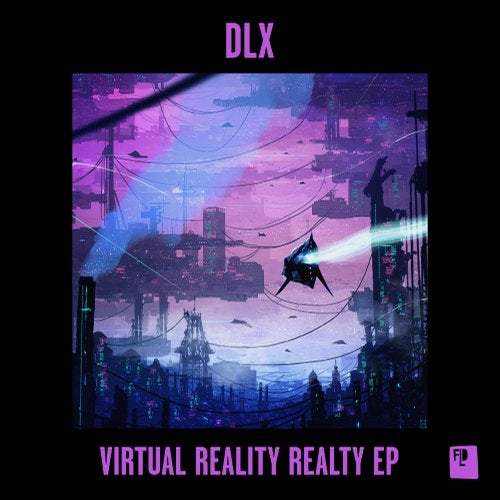 DLX - Virtual Reaility Realty 2018 [EP]