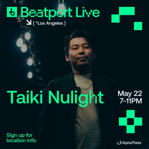 Beatport Live | LA: Taiki Nulight