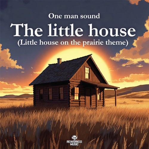 The Little House (Little House On The Prairie Theme)
