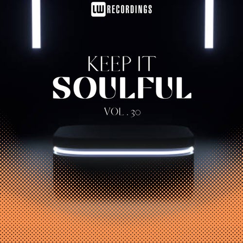 Keep It Soulful, Vol. 30 (2025) - LW Recordings