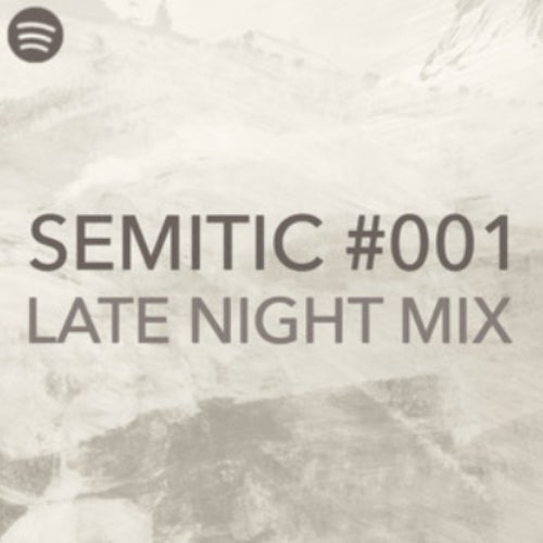 Semitic's Late Night Mix 001
