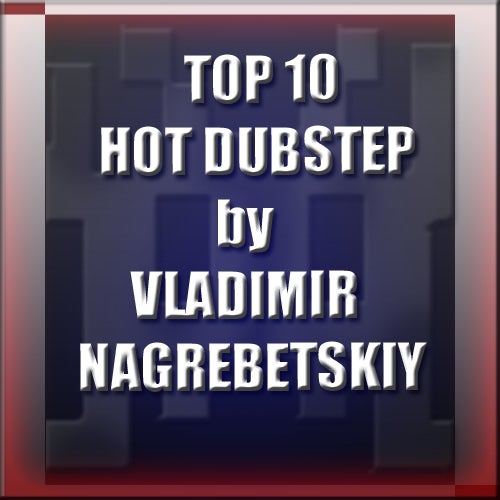 TOP 10 HOT DUBSTEP